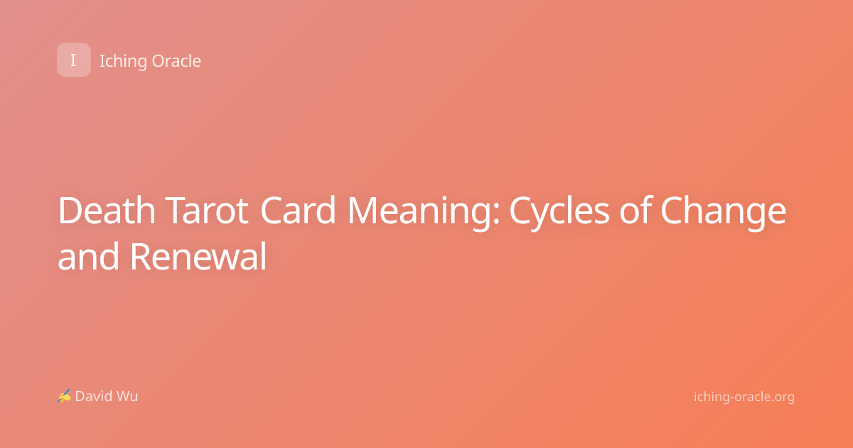 Death Tarot Card Meaning: Cycles of Change and Renewal