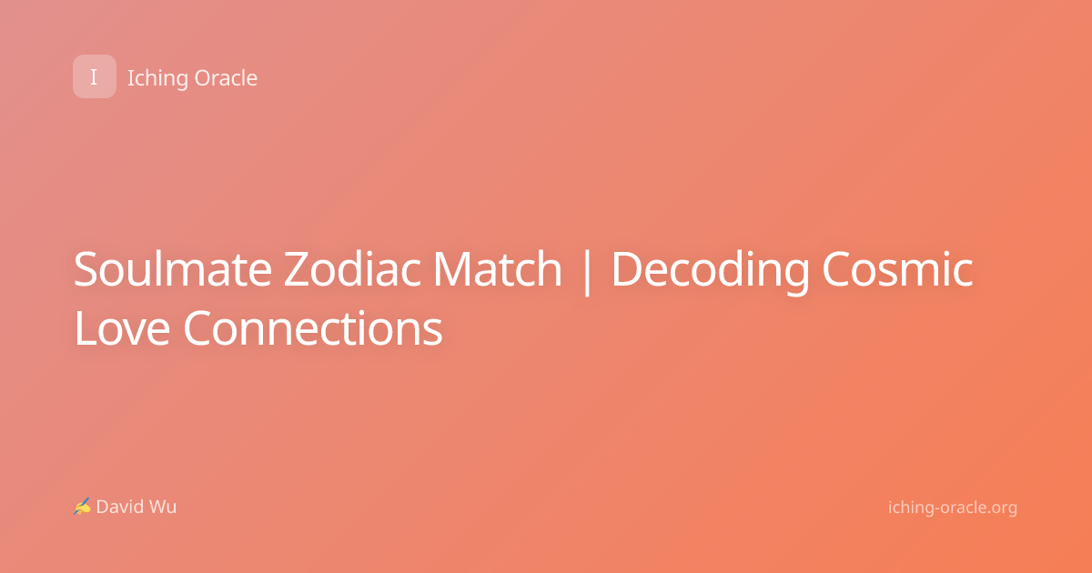 Soulmate Zodiac Match | Decoding Cosmic Love Connections